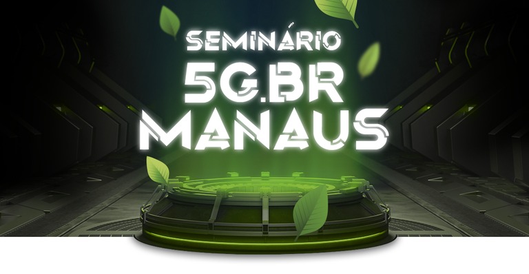 Seminário 5G.BR Manaus