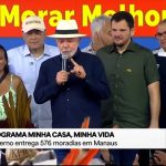 Lula entrega 576 apartamentos do Minha Casa, Minha Vida em Manaus