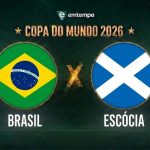 Brasil x Escócia: horário e onde assistir à Copa do Mundo 2026