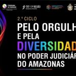 Manaus recebe 2º Ciclo pela Diversidade no Judiciário em julho